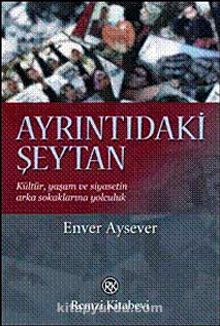 Ayrıntıdaki Şeytan - Enver Aysever