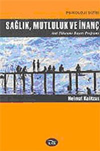 Sağlık, Mutluluk ve İnanç