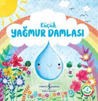 Küçük Yağmur Damlası / Doğanın Eşsiz Hikayeleri 4
