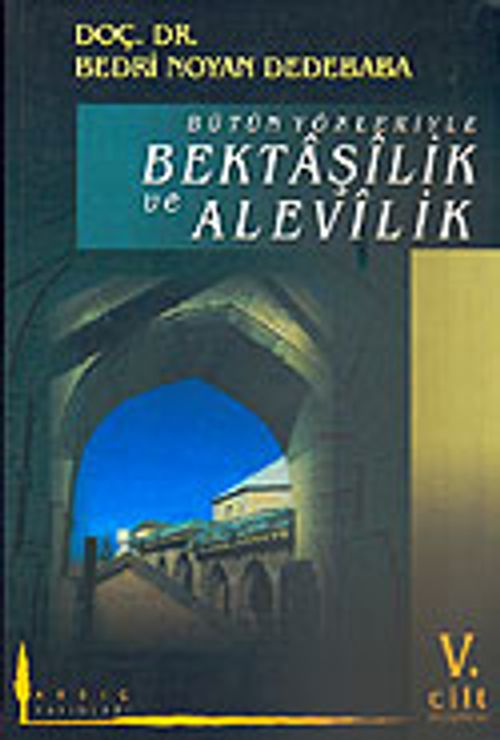 Bütün Yönleriyle Bektaşilik ve Alevilik (5. Cilt) / 11-H-31