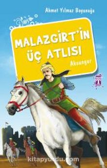 Malazgirt'in Üç Atlısı - Ahmet Yılmaz Boyunağa