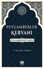 Peygamberler Kervanı & Peygamberler Tarihi