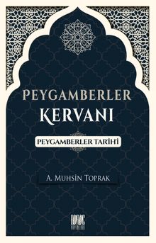 Peygamberler Kervanı & Peygamberler Tarihi