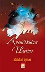Ayetül Kübra Üzerine
