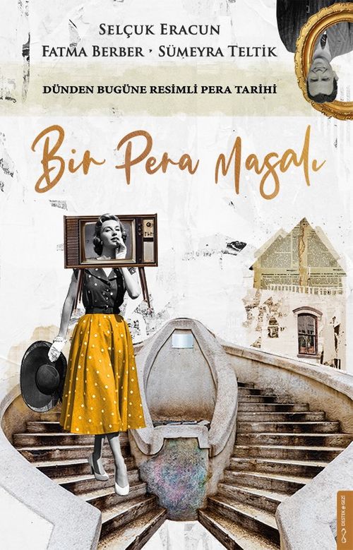 Bir Pera Masalı & Dünden Bugüne Resimli Pera Tarihi