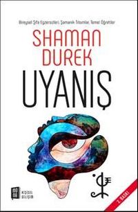 Uyanış & Türkiye Topraklarında Bir Şaman