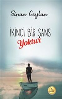 İkinci Bir Şans Yoktur