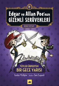Edgar ve Allan Poe'nun Gizemli Serüvenleri 2. Kitap & Tüyler Ürperten Bir Gece Yarısı