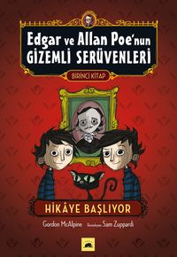 Edgar ve Allan Poe'nun Gizemli Serüvenleri 1. Kitap & Hikaye Başlıyor