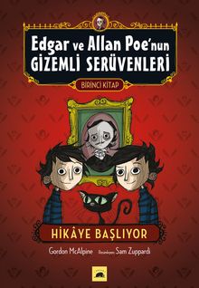 Edgar ve Allan Poe'nun Gizemli Serüvenleri 1. Kitap & Hikaye Başlıyor