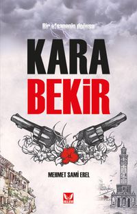 Kara Bekir & Bir Efsanenin Doğuşu