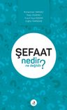 Şefaat Nedir Ne Değildir?