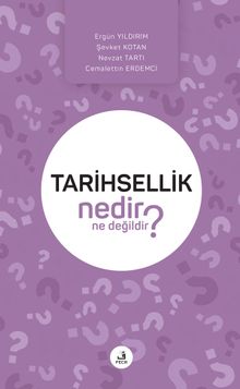 Tarihsellik Nedir Ne Değildir?