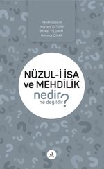 Nüzul-i İsa ve Mehdilik Nedir Ne Değildir?