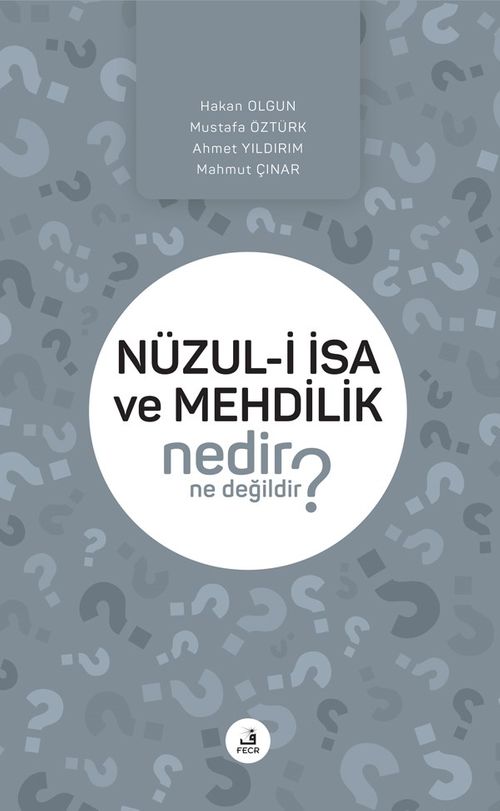 Nüzul-i İsa ve Mehdilik Nedir Ne Değildir?