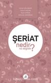 Şeriat Nedir Ne Değildir?