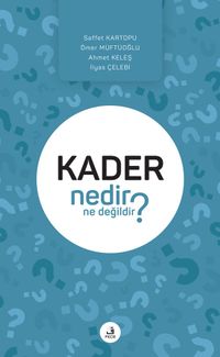 Kader Nedir Ne Değildir?
