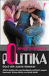 Politika & &Uuml;&ccedil;l&uuml; Bir Aşkın Romanı
