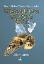 Midyat’tan Çıktım Yola & Hak ve Hukuk Yolunda Geçen Yıllar