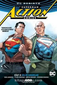 Superman Action Comics Cilt 3: Çelik Adamlar (Rebirth) - Dan Jurgens