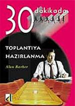 Toplantıya Hazırlanma 30 Dakikada