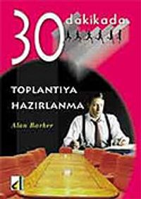 Toplantıya Hazırlanma 30 Dakikada