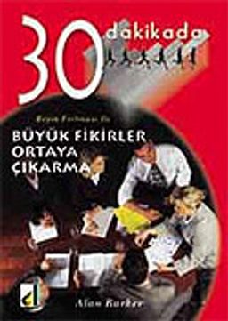 Büyük Fikirler Ortaya Çıkarma 30 Dakikada