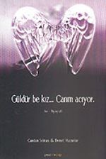 Güldür Be Kız...Canım Acıyor