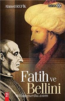 Fatih ve Bellini - Ahmet Refik Altınay