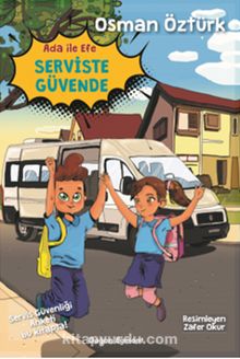 Ada ile Efe Serviste Güvende - Osman Öztürk
