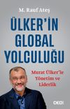 &Uuml;lker'in Global Yolculuğu & Murat &Uuml;lker'le Y&ouml;netim ve Liderlik