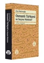 Ana Hatlarıyla Osmanlı Türkçesi ve Seçme Metinler