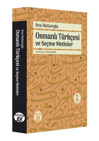 Ana Hatlarıyla Osmanlı Türkçesi ve Seçme Metinler