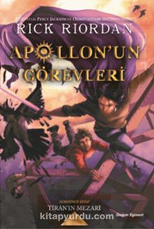 Apollon'un Görevleri 4 / Tiran'ın Mezarı - Rick Riordan