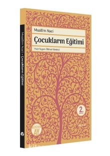 Çocukların Eğitimi & Vezaif-i Ebeveyn - Muallim Naci