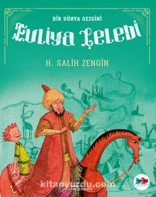 Evliya Çelebi / Bir Dünya Gezgini - H. Salih Zengin