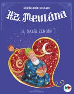Hz. Mevlana / Gönüllerin Sultanı