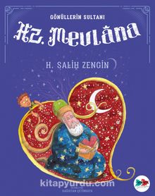 Hz. Mevlana / Gönüllerin Sultanı - H. Salih Zengin