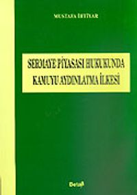 Sermaye Piyasası Hukukunda Kamuyu Aydınlatma İlkesi
