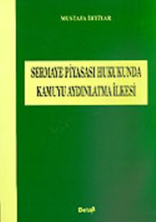 Sermaye Piyasası Hukukunda Kamuyu Aydınlatma İlkesi