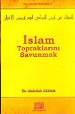İslam Topraklarını Savunmak / Dr. Azzam Külliyatı 7