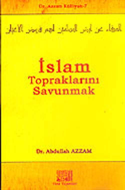 İslam Topraklarını Savunmak / Dr. Azzam Külliyatı 7