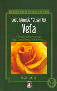 Vefa / Dost İkliminde Yetişen Gül