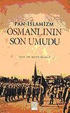 Pan - İslamizm Osmanlının Son Umudu