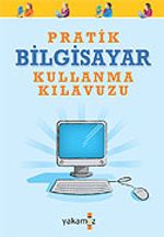 Pratik Bilgisayar Kullanma Kılavuzu