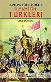 Kıyametin T&uuml;rkleri / Avrupa T&uuml;rkleşirken