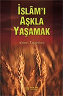 İslam'ı Aşkla Yaşamak