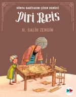 Piri Reis / Dünya Haritasını Çizen Denizci