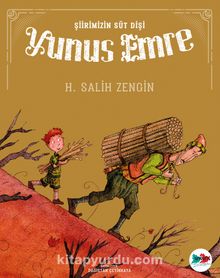 Yunus Emre / Şiirimizin Süt Dişi - H. Salih Zengin