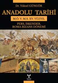 Anadolu Tarihi M. Ö. 5. - M.S. XV. Yüzyıl